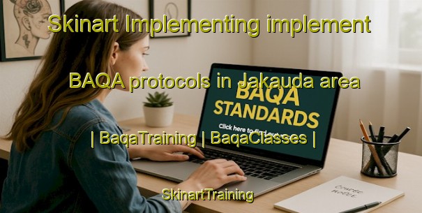 Skinart Implementing implement BAQA protocols in Jakauda area | BaqaTraining | BaqaClasses | SkinartTraining-India